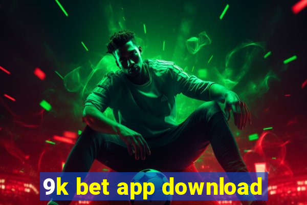 9k bet app download